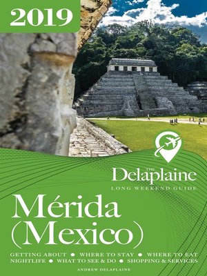 cover image of Merida (Mexico)--The Delaplaine 2019 Long Weekend Guide